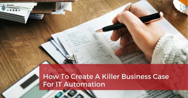 How-To-Create-A-Killer-Business-Case-For-IT-Automation_opt